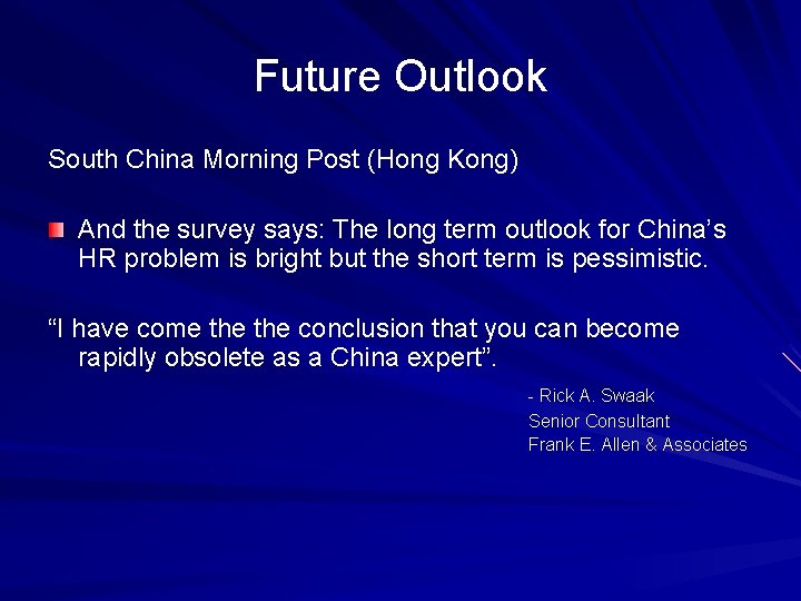 Future Outlook South China Morning Post (Hong Kong) And the survey says: The long