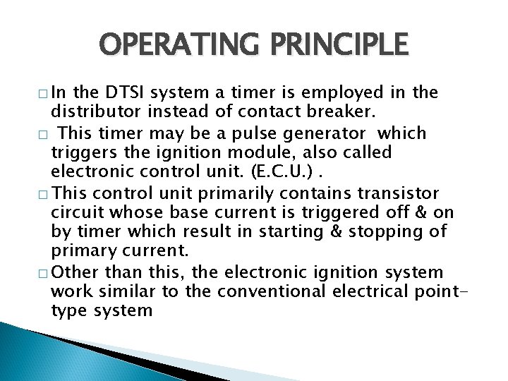 OPERATING PRINCIPLE � In the DTSI system a timer is employed in the distributor