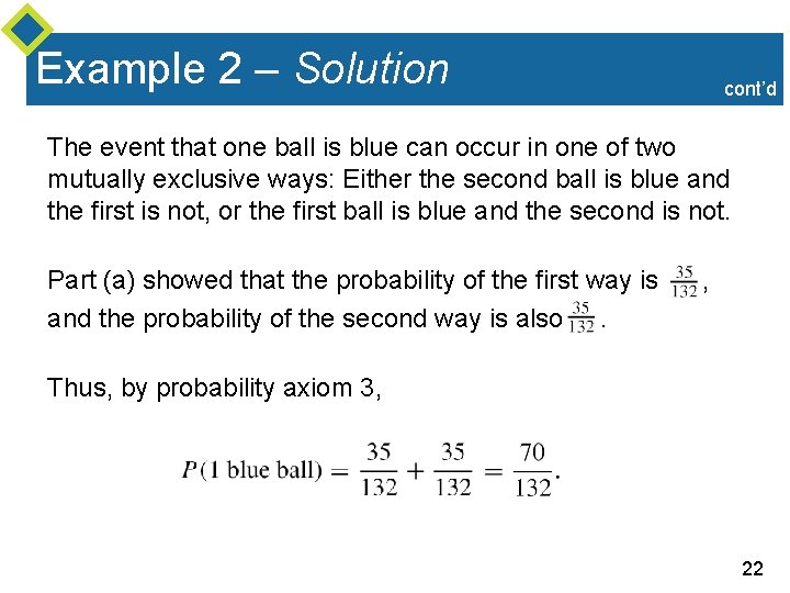 Example 2 – Solution cont’d The event that one ball is blue can occur