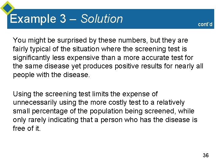 Example 3 – Solution cont’d You might be surprised by these numbers, but they