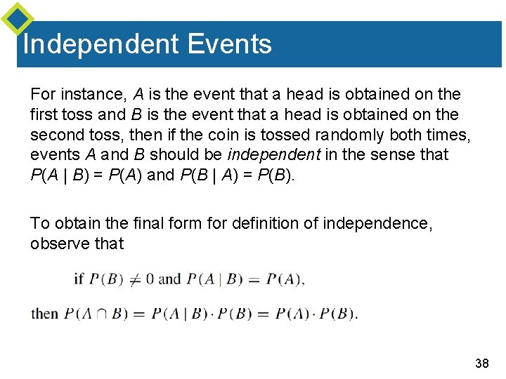 Independent Events For instance, A is the event that a head is obtained on