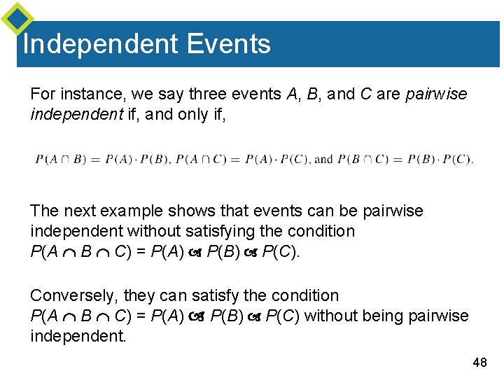 Independent Events For instance, we say three events A, B, and C are pairwise