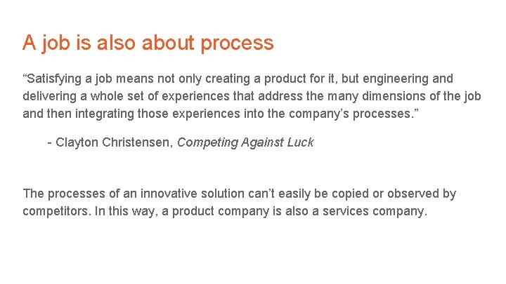 A job is also about process “Satisfying a job means not only creating a