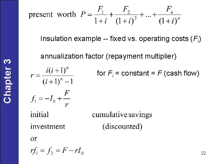Chapter 3 Insulation example -- fixed vs. operating costs (Fi) annualization factor (repayment multiplier)