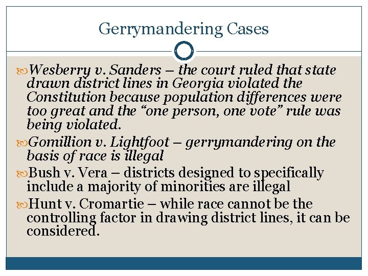 Gerrymandering Cases Wesberry v. Sanders – the court ruled that state drawn district lines