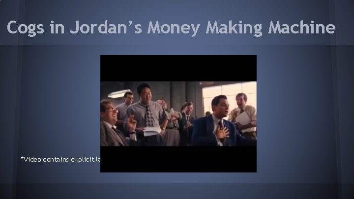 Cogs in Jordan’s Money Making Machine *Video contains explicit language 