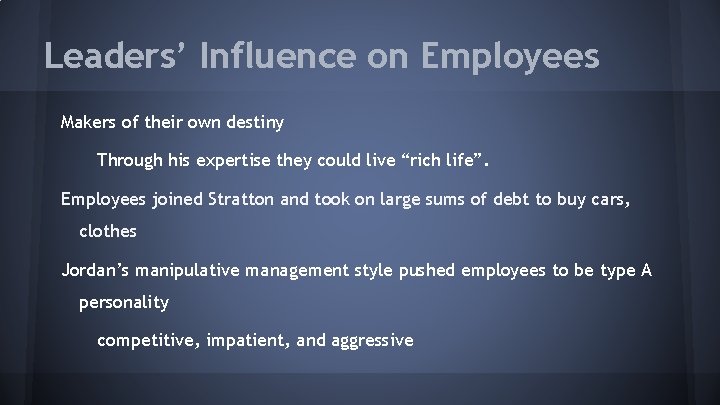 Leaders’ Influence on Employees Makers of their own destiny Through his expertise they could