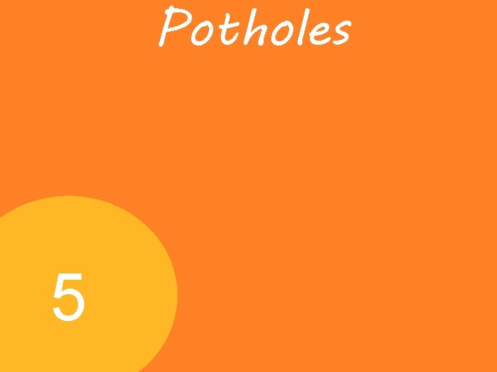 Potholes 5 
