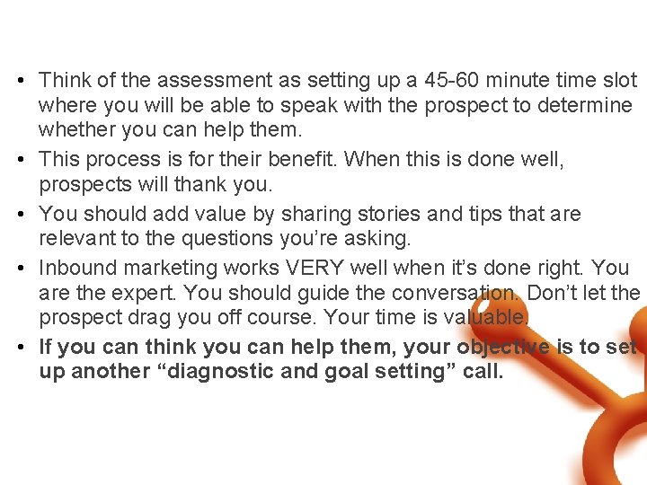  • Think of the assessment as setting up a 45 -60 minute time
