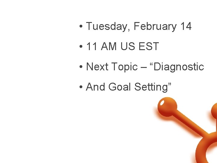  • Tuesday, February 14 • 11 AM US EST • Next Topic –