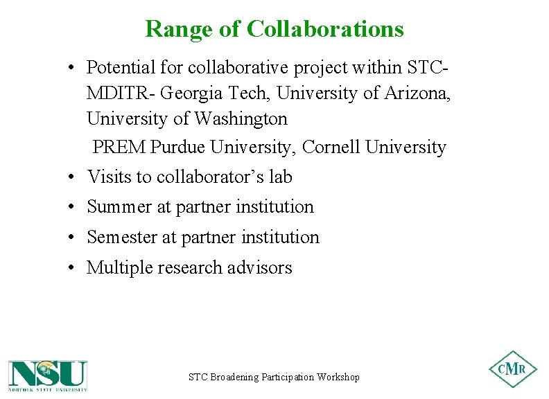 Range of Collaborations • Potential for collaborative project within STCMDITR- Georgia Tech, University of