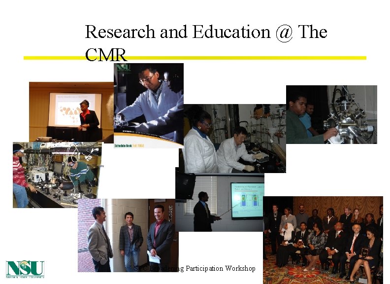 Research and Education @ The CMR STC Broadening Participation Workshop 