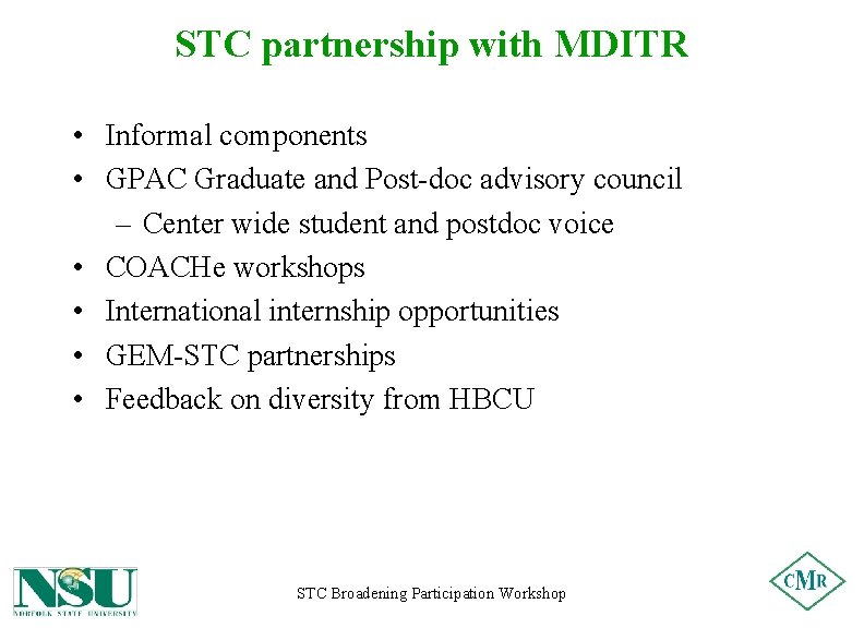 STC partnership with MDITR • Informal components • GPAC Graduate and Post-doc advisory council