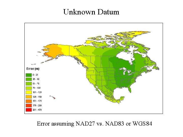 Unknown Datum Error assuming NAD 27 vs. NAD 83 or WGS 84 