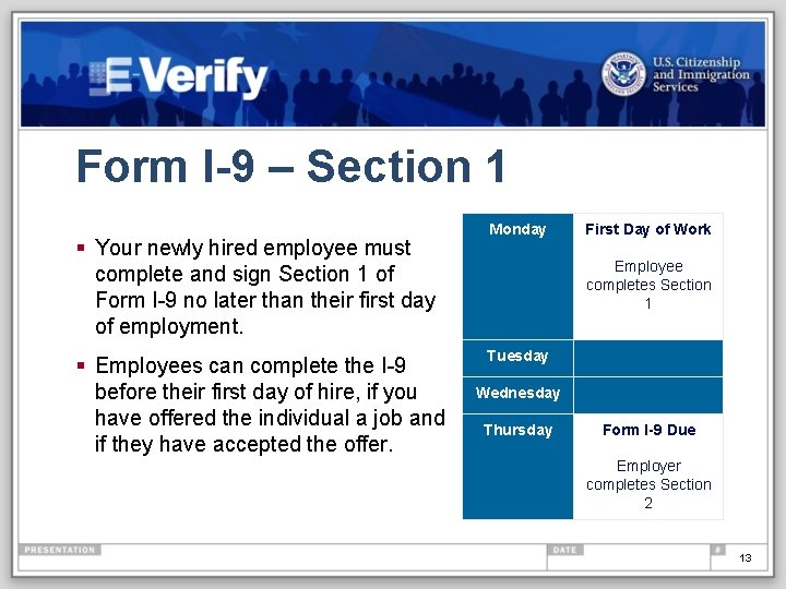Form I-9 – Section 1 § Your newly hired employee must complete and sign