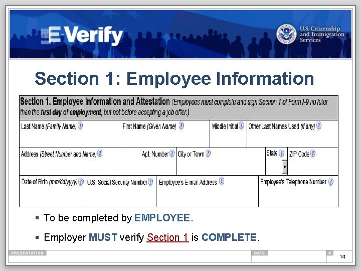 Section 1: Employee Information § To be completed by EMPLOYEE. § Employer MUST verify