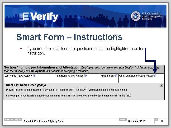 Smart Form – Instructions § If you need help, click on the question mark