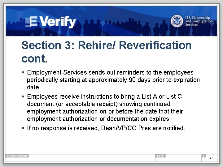 Section 3: Rehire/ Reverification cont. § Employment Services sends out reminders to the employees