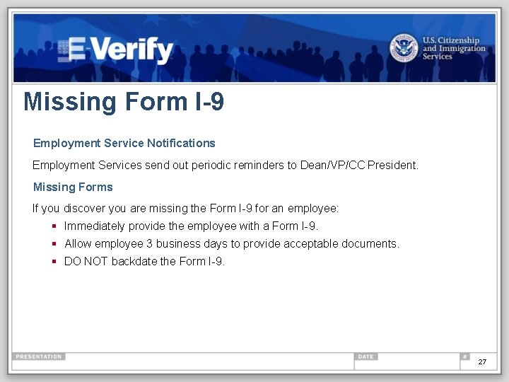 Missing Form I-9 Employment Service Notifications Employment Services send out periodic reminders to Dean/VP/CC