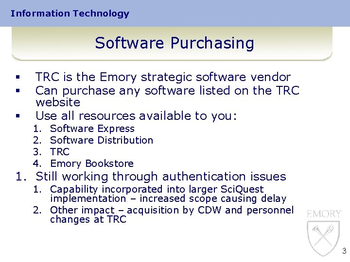 Information Technology Software Purchasing § § § TRC is the Emory strategic software vendor