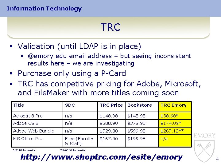 Information Technology TRC § Validation (until LDAP is in place) § @emory. edu email