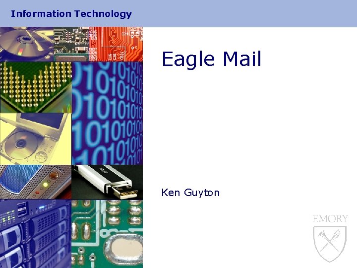 Information Technology Eagle Mail Ken Guyton 