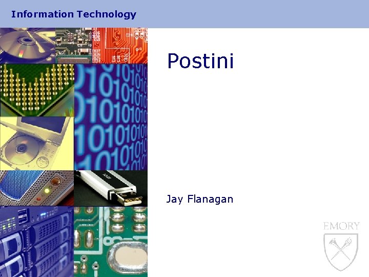 Information Technology Postini Jay Flanagan 