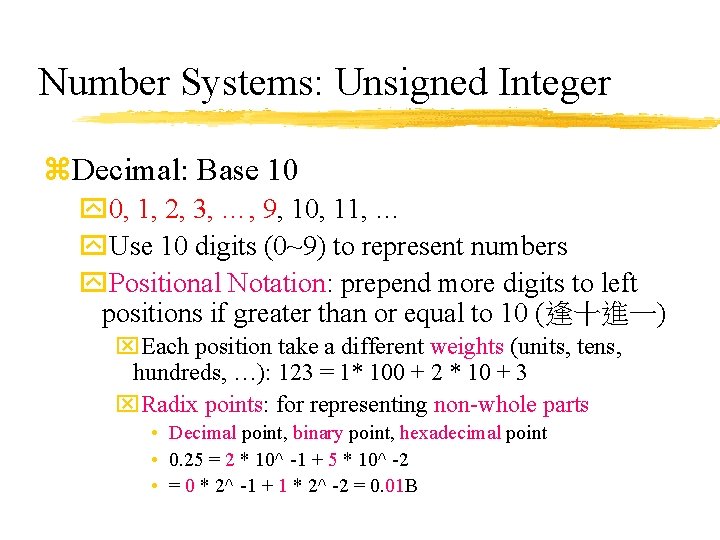 Number Systems: Unsigned Integer z. Decimal: Base 10 y 0, 1, 2, 3, …,