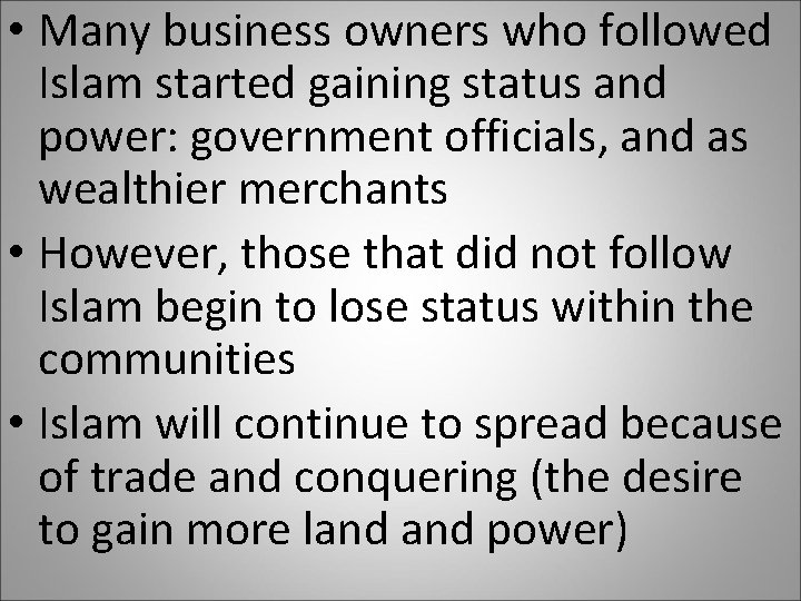  • Many business owners who followed Islam started gaining status and power: government