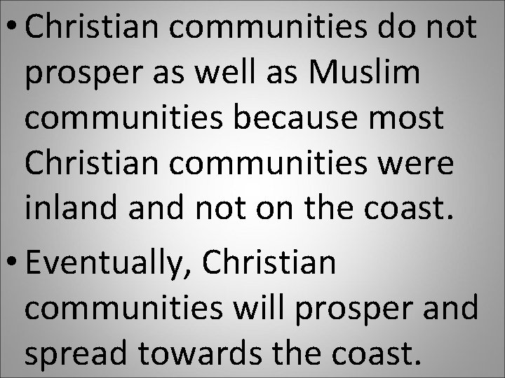  • Christian communities do not prosper as well as Muslim communities because most