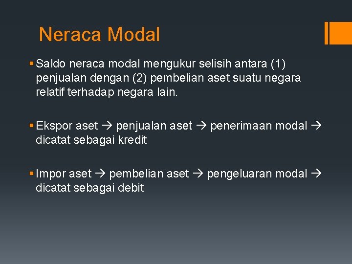 Neraca Modal § Saldo neraca modal mengukur selisih antara (1) penjualan dengan (2) pembelian