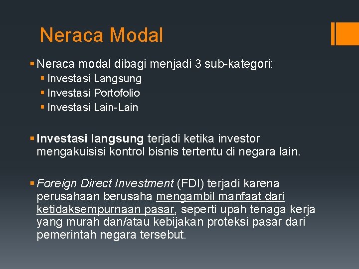 Neraca Modal § Neraca modal dibagi menjadi 3 sub-kategori: § Investasi Langsung § Investasi