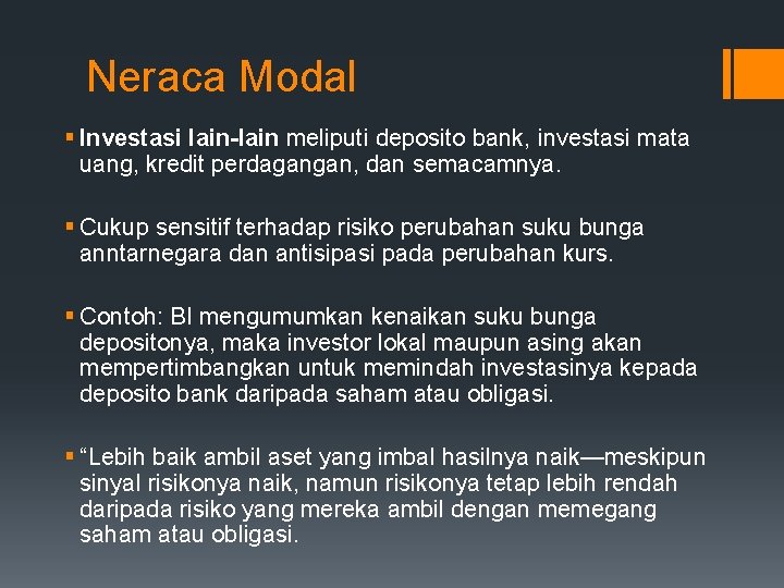 Neraca Modal § Investasi lain-lain meliputi deposito bank, investasi mata uang, kredit perdagangan, dan
