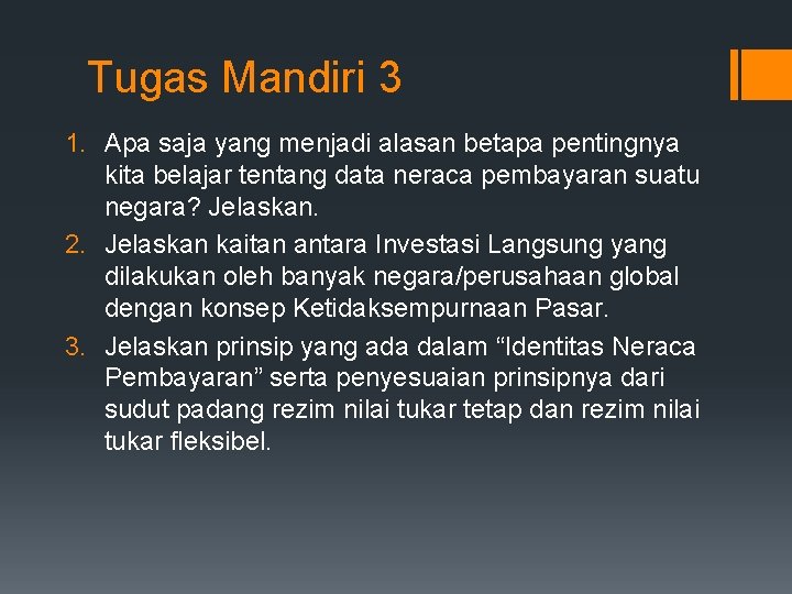 Tugas Mandiri 3 1. Apa saja yang menjadi alasan betapa pentingnya kita belajar tentang