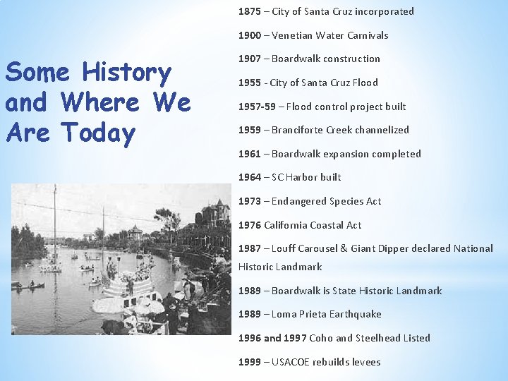 1875 – City of Santa Cruz incorporated 1900 – Venetian Water Carnivals Some History