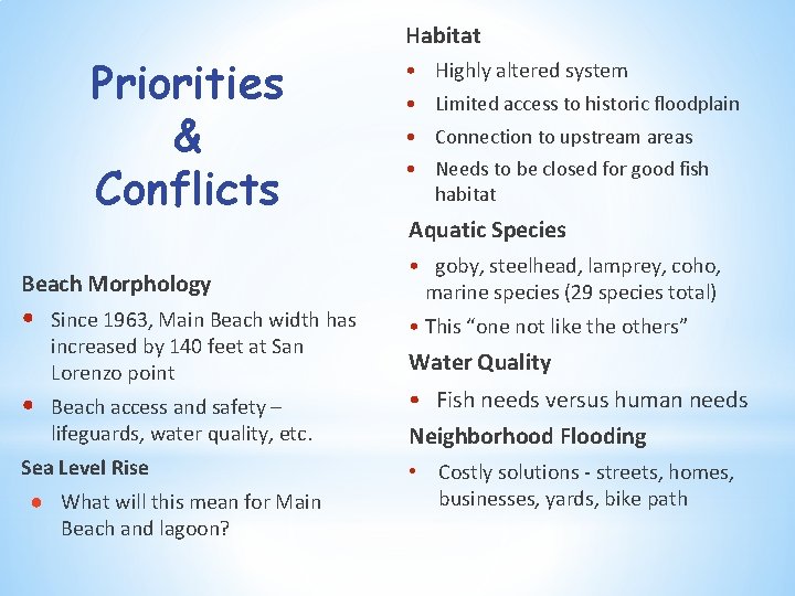 Habitat Priorities & Conflicts Beach Morphology • • Since 1963, Main Beach width has
