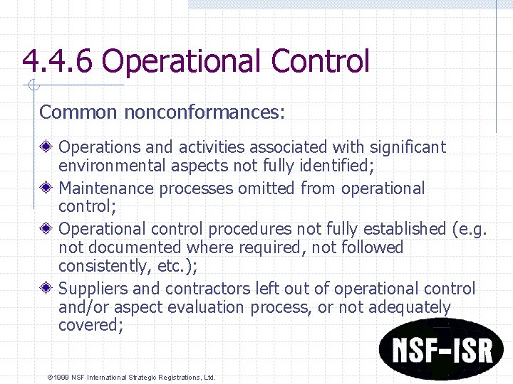 4. 4. 6 Operational Control Common nonconformances: Operations and activities associated with significant environmental