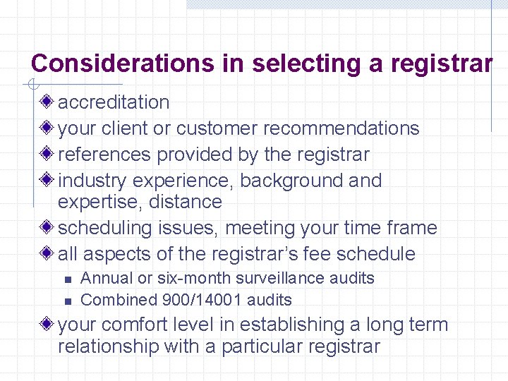 Considerations in selecting a registrar accreditation your client or customer recommendations references provided by