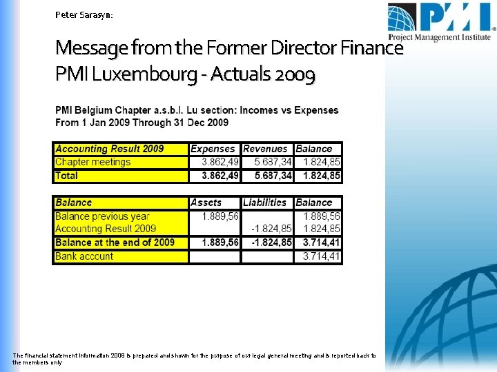 Peter Sarasyn: Message from the Former Director Finance PMI Luxembourg - Actuals 2009 The