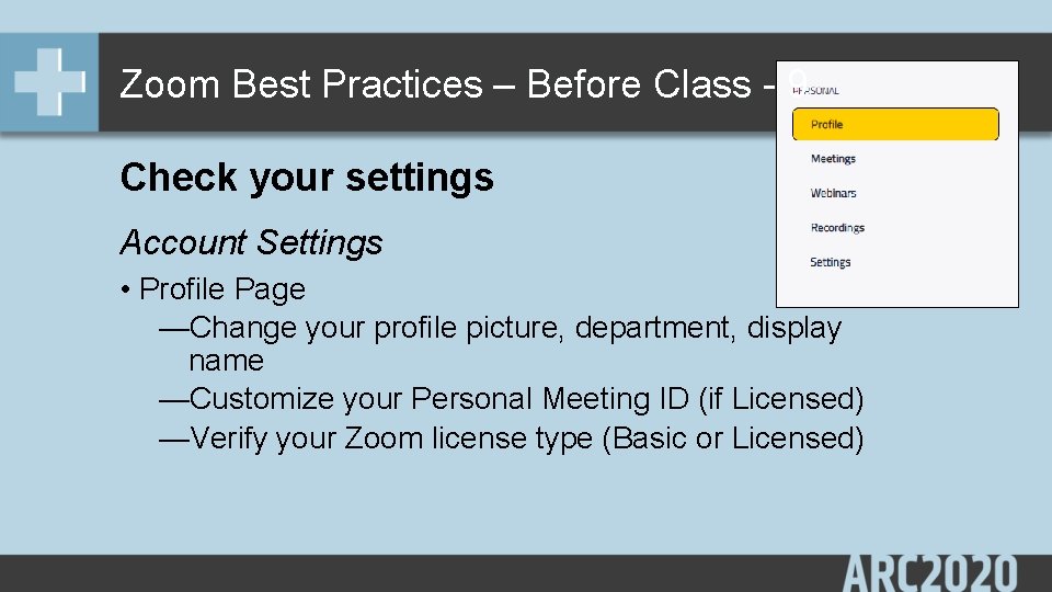 Zoom Best Practices – Before Class - 9 Check your settings Account Settings •