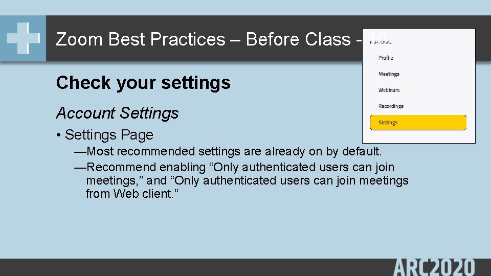 Zoom Best Practices – Before Class - 10 Check your settings Account Settings •