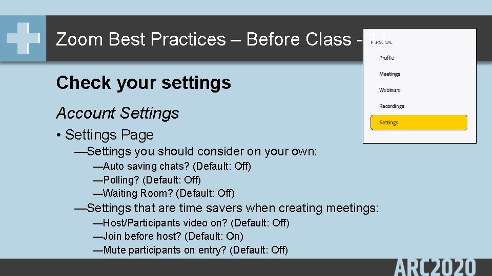 Zoom Best Practices – Before Class - 11 Check your settings Account Settings •