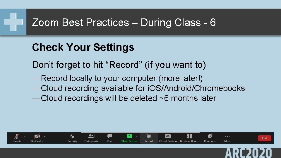 Zoom Best Practices – During Class - 6 Check Your Settings Don’t forget to