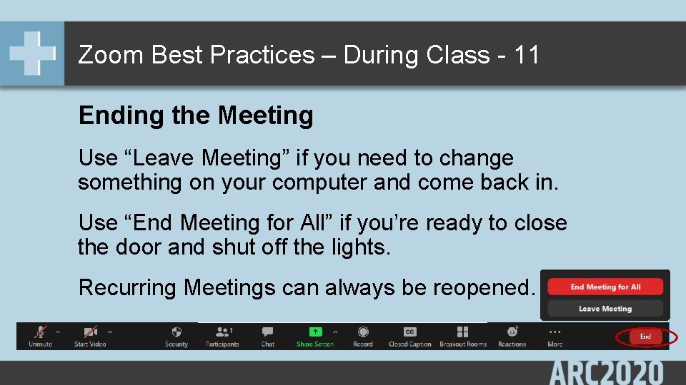 Zoom Best Practices – During Class - 11 Ending the Meeting Use “Leave Meeting”