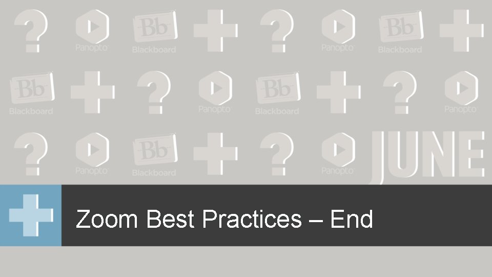 Zoom Best Practices – End 