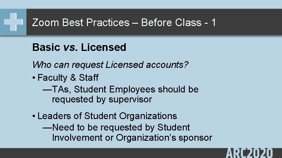 Zoom Best Practices – Before Class - 1 Basic vs. Licensed Who can request