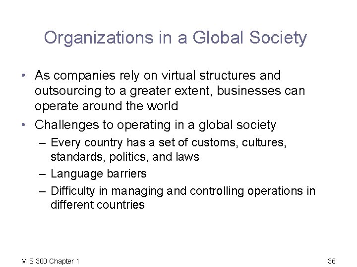 Organizations in a Global Society • As companies rely on virtual structures and outsourcing