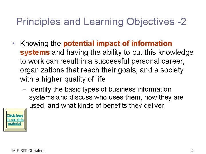 Principles and Learning Objectives -2 • Knowing the potential impact of information systems and