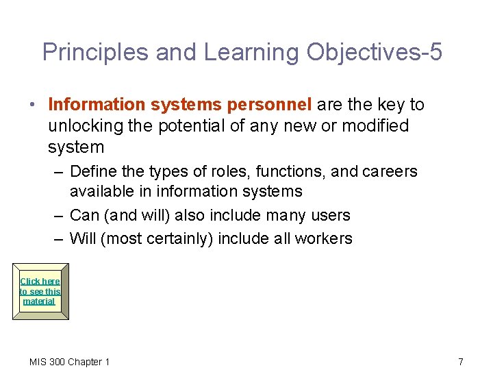 Principles and Learning Objectives-5 • Information systems personnel are the key to unlocking the