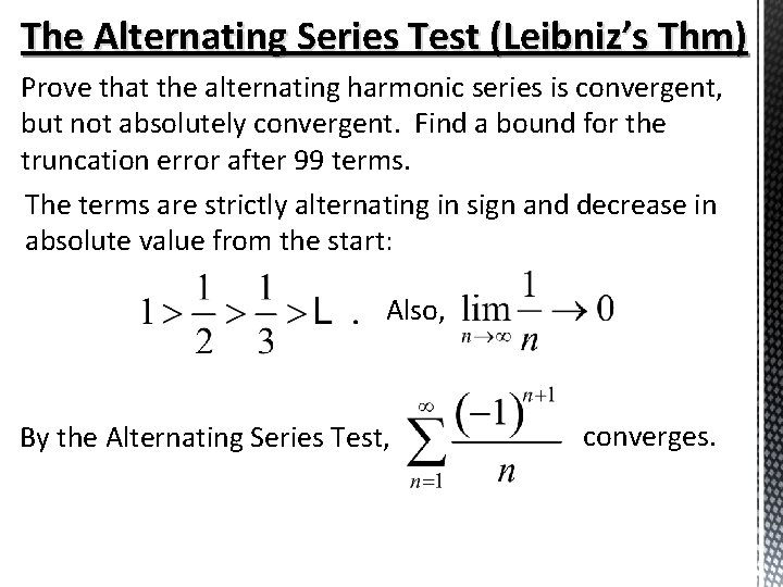The Alternating Series Test (Leibniz’s Thm) Prove that the alternating harmonic series is convergent, The Alternating Series Test (Leibniz’s Thm) Prove that the alternating harmonic series is convergent,